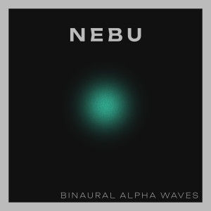 อัลบัม Binaural Alpha Waves ศิลปิน Nebu