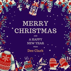 Album Merry Christmas and A Happy New Year from Dee Clark (Explicit) from Dee Clark