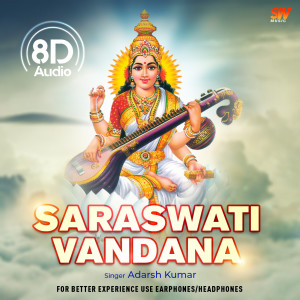 Adarsh Kumar的专辑Saraswati Vandana (8D Audio)