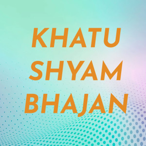 Listen to KHATU SHYAM BHAJAN song with lyrics from MalikhanStudio