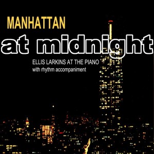 Album Manhattan At Midnight from Ellis Larkins
