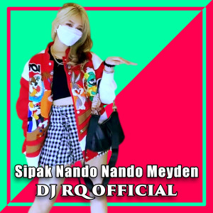 Dengarkan Sipak Nando Nando Meyden lagu dari Dj Rq Official dengan lirik