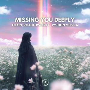 Listen to Missing You Deeply song with lyrics from Foxin