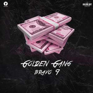 Listen to Bravo 9 (Explicit) (Raw|Explicit) song with lyrics from Golden Gang