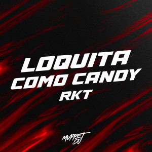 อัลบัม Loquita Como Candy Rkt ศิลปิน Tomy DJ