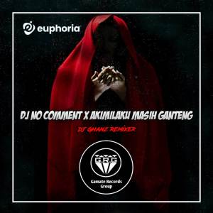 收聽DJ Ghanz Remixer的DJ No Comment X Akimilaku Masih Ganteng (Mengkane)歌詞歌曲