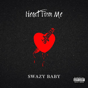 Swazy Baby的專輯Heart From Me (Explicit)