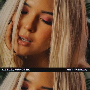 Album Hot (Remix) oleh Liili