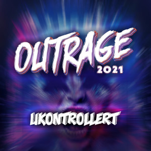 Album Outrage 2021 oleh Ukontrollert