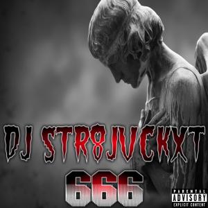Listen to 666 (Explicit) song with lyrics from Dj Str8jvckxt