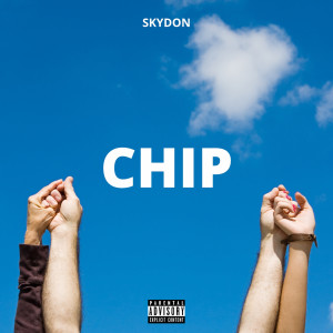 收聽Skydon的Chip (Explicit)歌詞歌曲