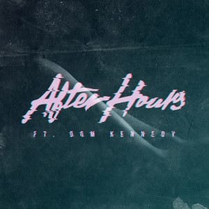 After Hours (feat. Dom Kennedy) - Single