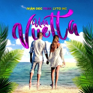 收聽Iván Dec的Una vuelta歌詞歌曲