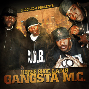 Crooked I Presents: Horseshoe G.A.N.G.的專輯Gangsta M.C.