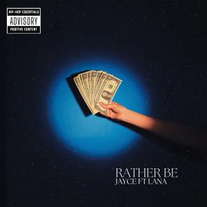 Listen to RATHER BE (Explicit) song with lyrics from Jayce
