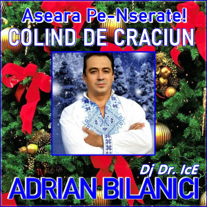 收听Adrian Bilanici的Aseara Pe-Nserate - Colind De Craciun (Explicit)歌词歌曲