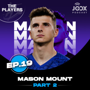 Listen to EP.19 Mason Mount ดาวรุ่งชั้นแนวหน้า ว่าที่นักเตะอนาคตไกลของสิงห์บลูส์ Part2  song with lyrics from The Players Podcast