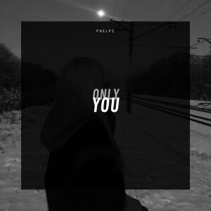 Album Only You from Phelpz
