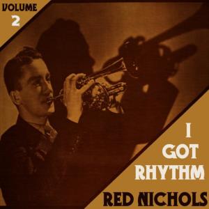 收聽Red Nichols的I Got Rhythm歌詞歌曲
