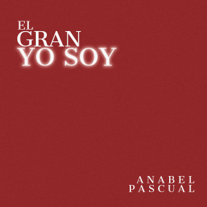 Anabel Pascual的专辑El Gran Yo Soy