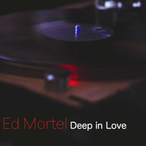 Listen to Deep in Love song with lyrics from Ed Mortel