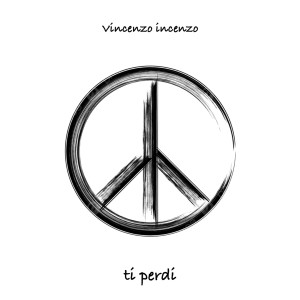 Vincenzo Incenzo的專輯Ti Perdi