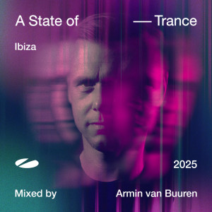 อัลบัม A State of Trance, Ibiza 2025 (Mixed by Armin van Buuren) ศิลปิน Armin Van Buuren