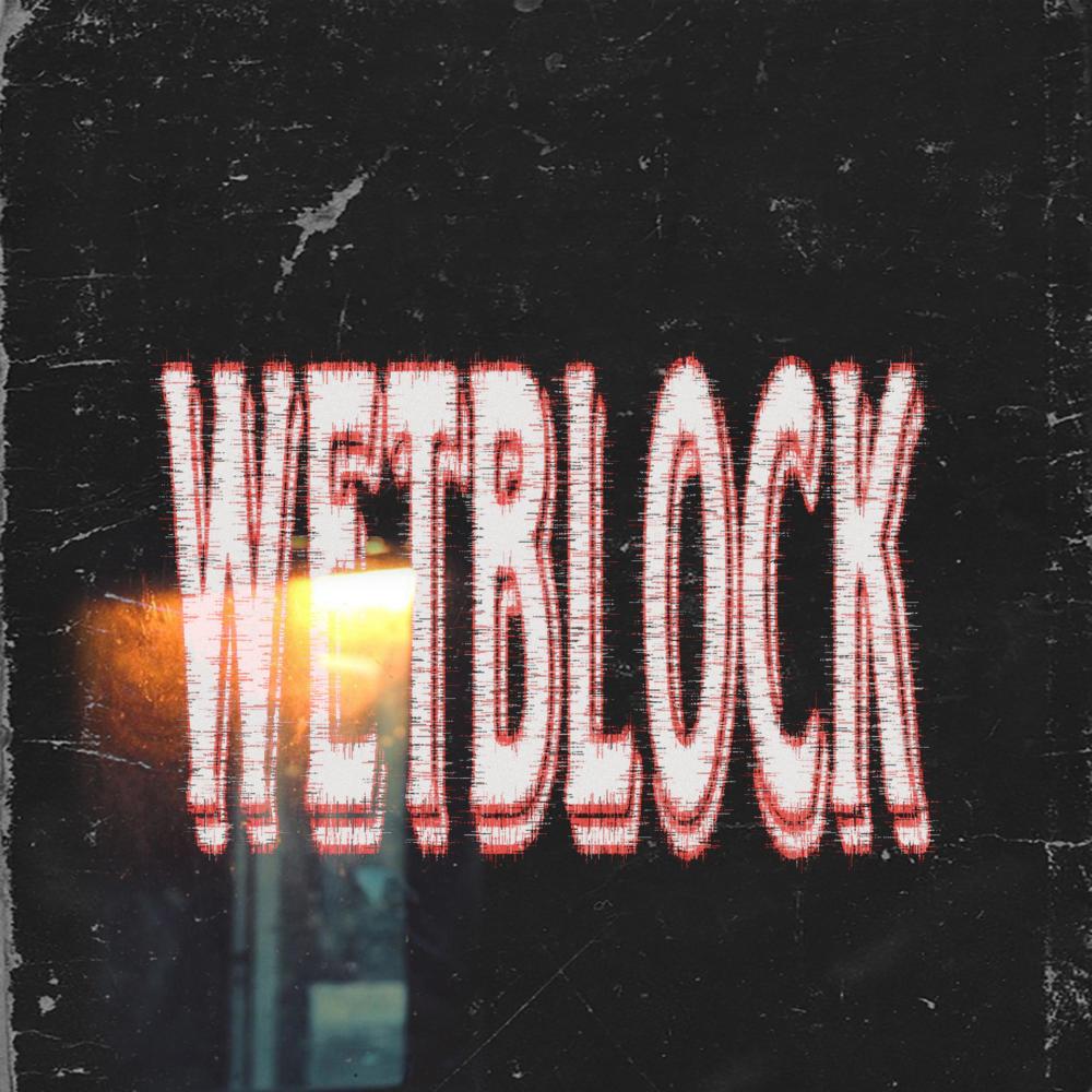 WETBLOCK (Explicit)
