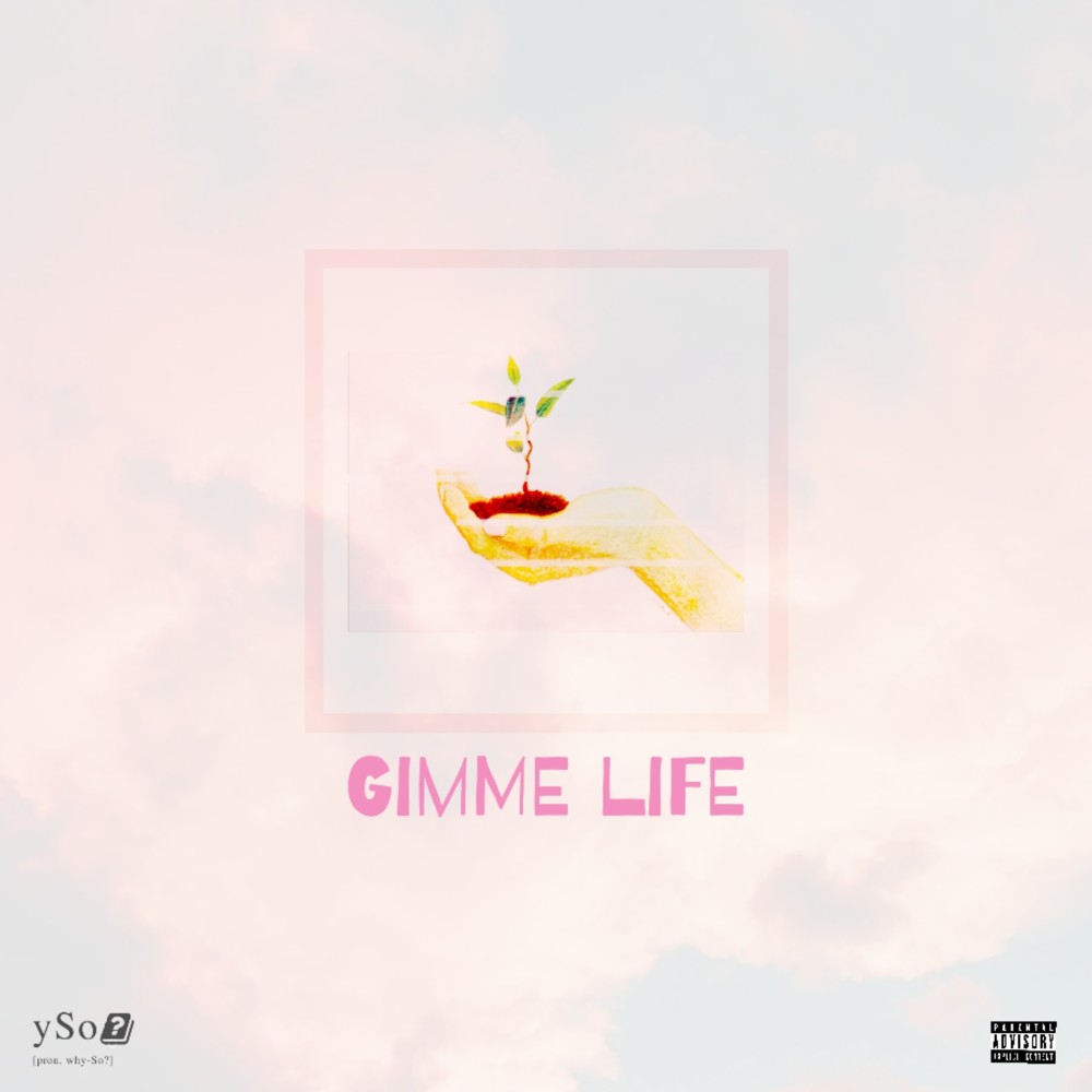 Gimme Life (Explicit)