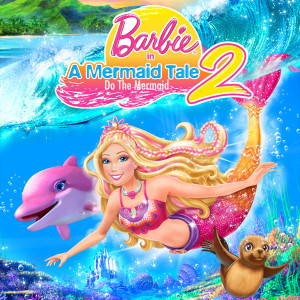 ดาวน์โหลดและฟังเพลง Do the Mermaid (From "Barbie in a Mermaid Tale 2") พร้อมเนื้อเพลงจาก Barbie