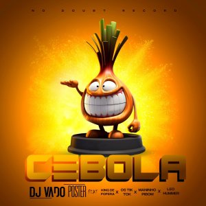 ดาวน์โหลดและฟังเพลง Cebola พร้อมเนื้อเพลงจาก DJ Vado Poster
