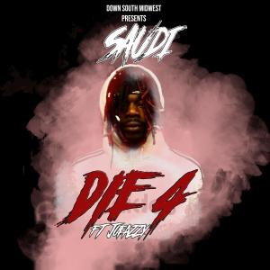 Listen to Die-4 (Explicit) song with lyrics from Saudi