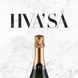 ดาวน์โหลดและฟังเพลง Hva' Så พร้อมเนื้อเพลงจาก Gulddreng