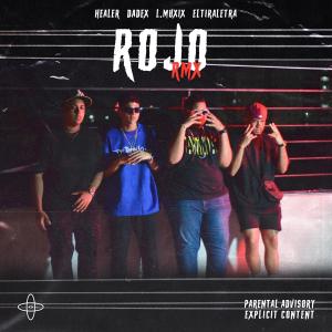 ดาวน์โหลดและฟังเพลง Rojo Rmx (feat. Dadex, Eltiraletra & L.Muxix) พร้อมเนื้อเพลงจาก Healer