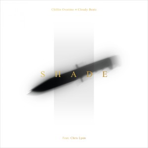 ดาวน์โหลดและฟังเพลง Shade พร้อมเนื้อเพลงจาก Chillin Ovatime