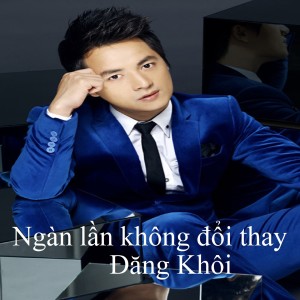 Album Ngàn lần không đổi thay from Dang Khoi