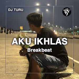 收聽DJ Turu的Aku Ikhlas歌詞歌曲