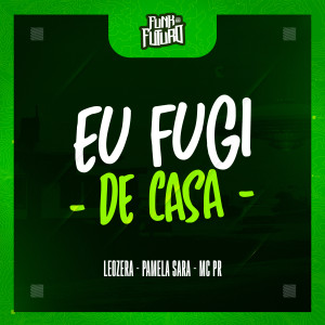收聽Leozera的Eu Fugi de Casa (Explicit)歌詞歌曲