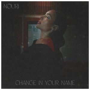 Nouri的專輯Change in Your Name