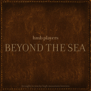 收聽High Mountain Breezes的Beyond The Sea歌詞歌曲