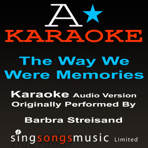 The Way We Were (Memories) (Originally Performed By Barbra Streisand) {Karaoke Audio Version}