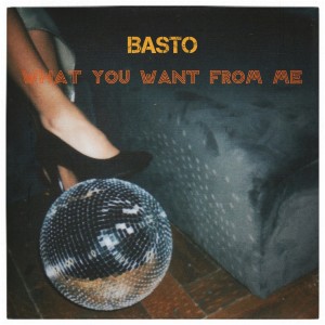 Album What You Want from Me from Basto