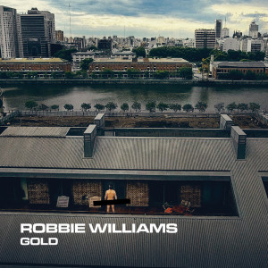 ดาวน์โหลดและฟังเพลง Gold พร้อมเนื้อเพลงจาก Robbie Williams