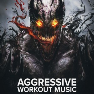 Music Electronic的專輯Aggressive Workout Music