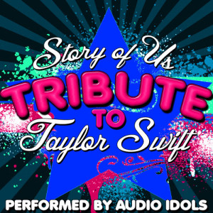 Audio Idols的專輯Story of Us: Tribute to Taylor Swift