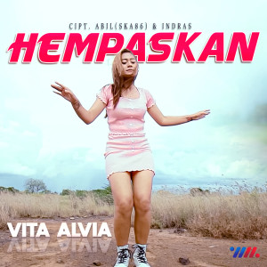 Dengarkan lagu Hempaskan nyanyian Vita Alvia dengan lirik