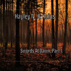 Dengarkan Swords At Dawn (with Kaius) lagu dari Hayley N dengan lirik