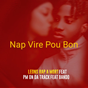 Album Nap Vire Pou Bon from Leons Rap A mort