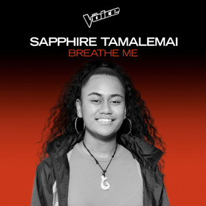 收聽Sapphire Tamalemai的Breathe Me (The Voice Australia 2020 Performance|Live)歌詞歌曲