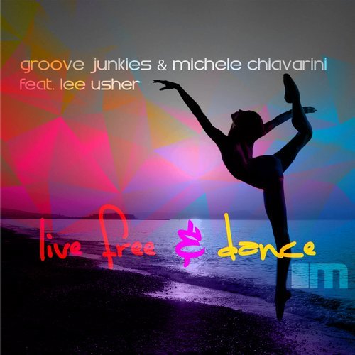 Live Free & Dance (Chiavarini & Groove Junkies Deep Down Dub)